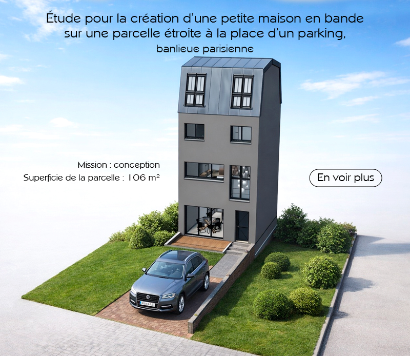 Etude pour création d'une maison sur place de parking